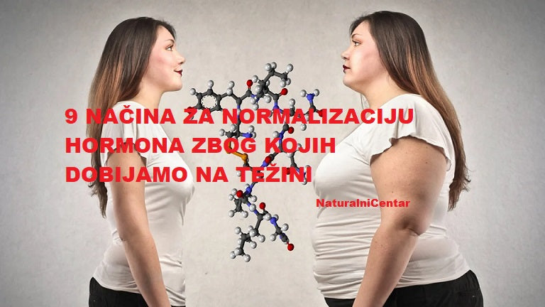 9 NAČINA ZA NORMALIZACIJU HORMONA ZBOG KOJIH DOBIJAMO NA TEŽINI